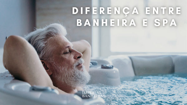 Diferença entre banheira e spa